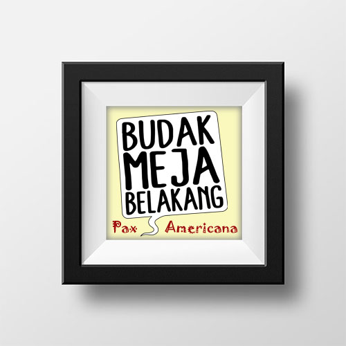 Budak Meja Belakang Pax Americana Shah Ibrahim Teaser Framed